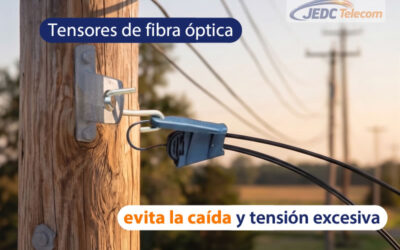 Tensores de fibra óptica: evita la caída y tensión excesiva en tus cables aéreos